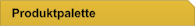 Produktpalette